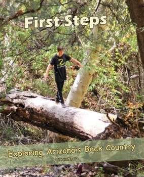 Paperback First Steps: Exploring Arizona Back Country Book