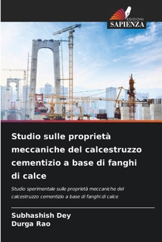 Studio sulle proprietà meccaniche del calcestruzzo cementizio a base di fanghi di calce (Italian Edition)