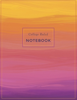 College Ruled Notebook: Sunset Gradient: : Extra Large: : 8.5 x 11 inches: : 108 Dot Grid Pages: : Notebook/Journal
