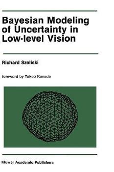 Hardcover Bayesian Modeling of Uncertainty in Low-Level Vision Book