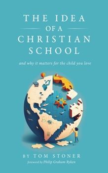 Paperback The Idea of a Christian School Book