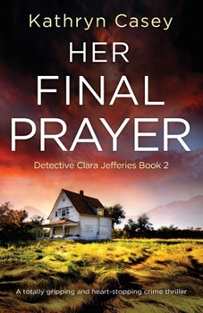 Paperback Her Final Prayer: A totally gripping and heart-stopping crime thriller Book