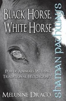 Paperback Shaman Pathways - Black Horse, White Horse Book