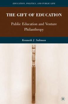 The Gift of Education: Public Education and Venture Philanthropy