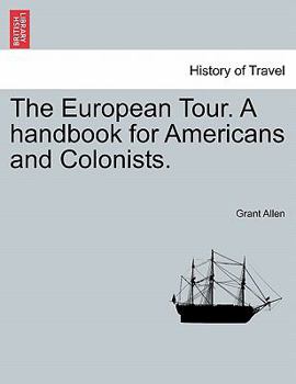 Paperback The European Tour. a Handbook for Americans and Colonists. Book