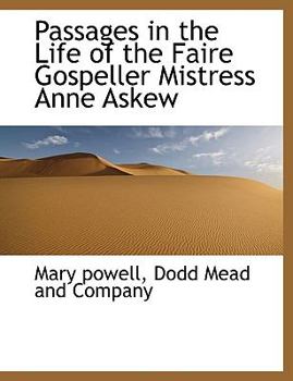 Paperback Passages in the Life of the Faire Gospeller Mistress Anne Askew Book