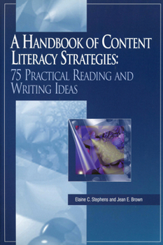 Paperback A Handbook of Content Literacy Strategies: 75 Practical Reading & Writing Ideas Book