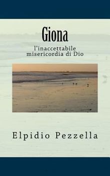 Paperback Giona: l'inaccettabile misericordia di Dio [Italian] Book