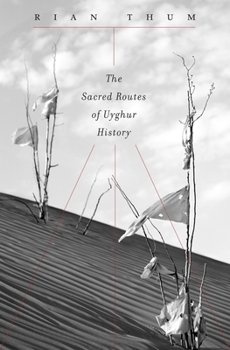 Hardcover The Sacred Routes of Uyghur History Book