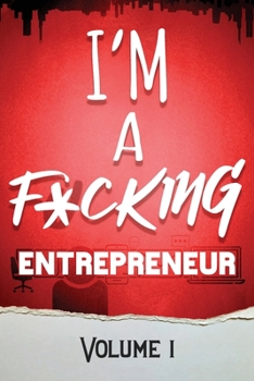 Paperback I'm a F*cking Entrepreneur: Volume 1 Book