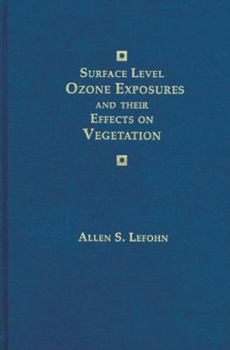 Hardcover Surface-Level Ozone Exposures and Their Effects on Vegetation Book