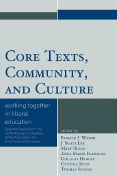 Paperback Core Texts, Community, and Culture: Working Together for Liberal Education Book