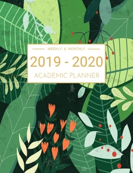 2019-2020 Academic Planner Weekly And Monthly: Calendar Schedule Organizer and Journal Notebook With Inspirational Quotes And Beautiful Colorful Cover (July 2019 through June 2020)