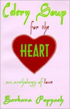 Paperback Celery Soup for the Heart: An Anthology of Love Book