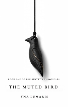 Paperback The Muted Bird: The Sentry's Chronicle Book