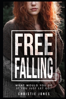 Paperback Free falling: What would you do if you just let go? Book