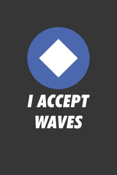 Paperback I Accept Waves Notebook: Lined Journal, 120 Pages, 6 x 9, Affordable Cryptocurrency, Blockchain Crypto Gift Journal Matte Finish Book