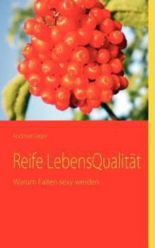 Paperback Reife LebensQualität: Warum Falten sexy werden [German] Book
