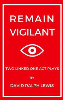 Paperback Remain Vigilant: Two Linked One Act Plays Book