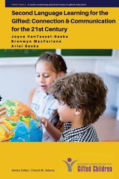 Paperback Second Language Learning for the Gifted: Connection and Communication for the 21st Century Book