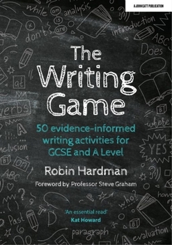 Paperback The Writing Game: 50 Evidence-Informed Writing Activities for GCSE and A Level Book
