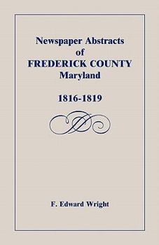 Paperback Newspaper Abstracts of Frederick County, Maryland, 1816-1819 Book