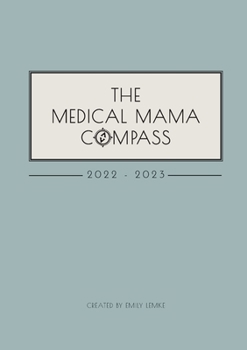 Paperback The Medical Mama Compass: 2022-2023 Book