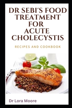 Paperback Dr Sebi's Food Treatment for Acute Cholecystis Book