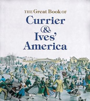 Paperback The Great Book of Currier and Ives' America Book
