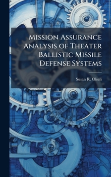 Hardcover Mission Assurance Analysis of Theater Ballistic Missile Defense Systems Book