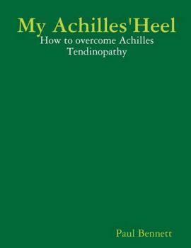Paperback My Achilles' Heel: How to overcome Achilles Tendinopathy Book