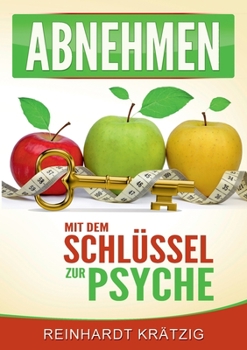 Paperback Abnehmen: - Mit dem Schlüssel zur Psyche [German] Book