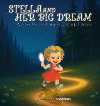 Hardcover Stella and Her Big Dream: A story for little hearts with a big dream Book