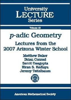 Paperback P-Adic Geometry: Lectures from the 2007 Arizona Winter School Book