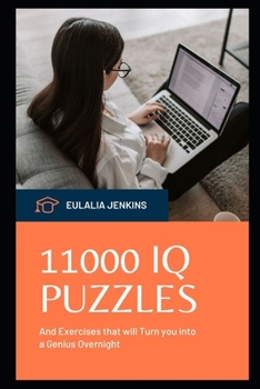 Paperback 11000 IQ Puzzles and Exercises that will Turn you into a Genius Overnight Book