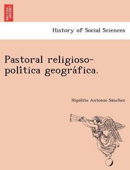 Paperback Pastoral Religioso-Poli Tica Geogra Fica. [Occitan (Post-1550), Provencal] Book