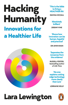 Paperback Hacking Humanity: Innovations for a Healthier Life Book