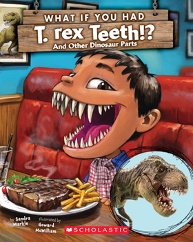 Paperback What If You Had T. Rex Teeth?: And Other Dinosaur Parts Book