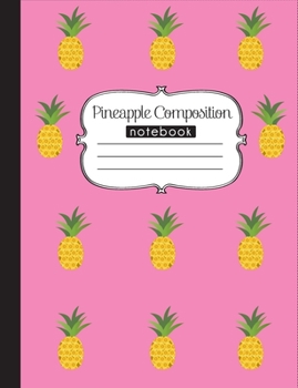 Paperback Pineapple Composition Notebook: 120 page, notebook for school, writing book, pineapples on pink background Book