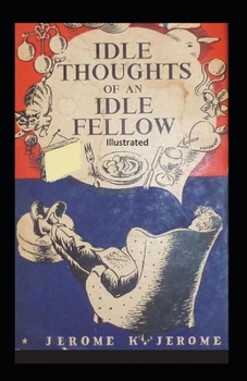 Paperback Idle Thoughts of an Idle Fellow Illustrated Book