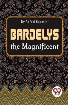 Paperback Bardelys The Magnificent Book