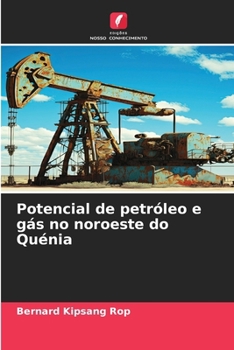 Potencial de petróleo e gás no noroeste do Quénia (Portuguese Edition)