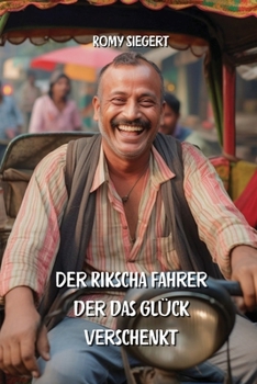 Paperback Der Rikscha Fahrer der das Glück verschenkt [German] Book