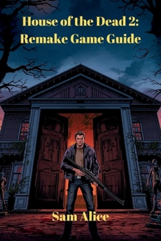 Paperback House of the Dead 2: Remake Game Guide: Master Every weapon and tactics Book