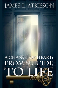 Paperback A Change of Heart: From Suicide to Life Book