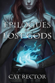 Epilogues for Lost Gods - Book #2 of the Unwritten Runes