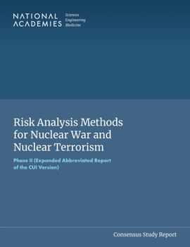 Paperback Risk Analysis Methods for Nuclear War and Nuclear Terrorism: Phase II (Expanded Abbreviated Report of the Cui Version) Book