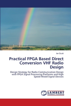 Paperback Practical FPGA Based Direct Conversion VHF Radio Design Book