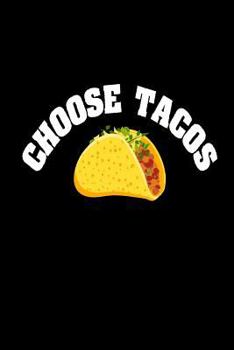 Paperback Choose Tacos: Funny Mexican Food Lover Gift Notebook Book