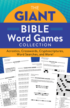 Paperback The Giant Bible Word Games Collection: Acrostics, Crosswords, Cryptoscriptures, Word Searches, and More! Book